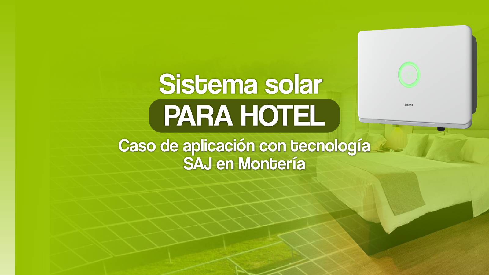 Sistema solar para hotel con tecnología SAJ en Montería