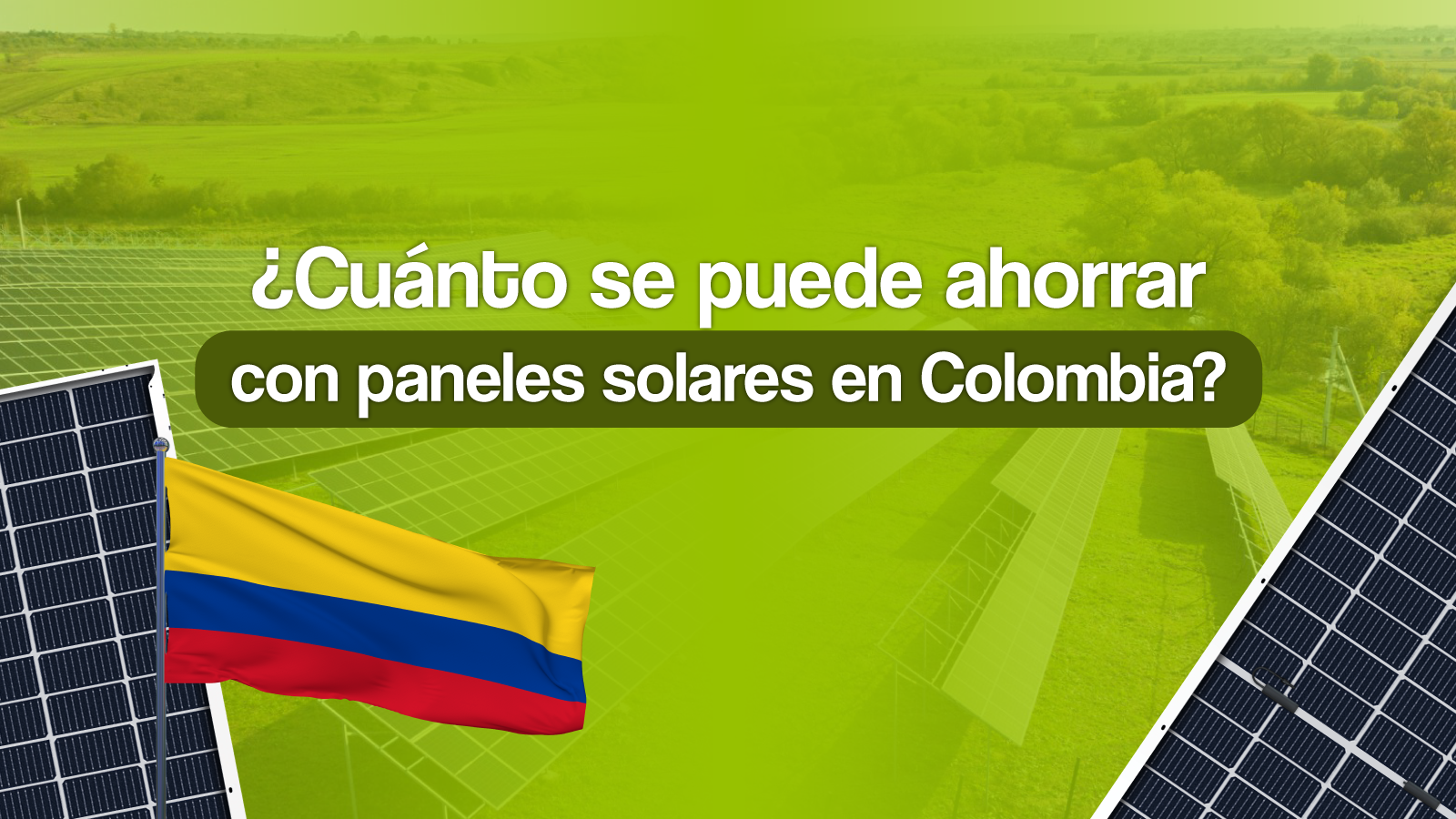Ahorro con paneles solares en Colombia
